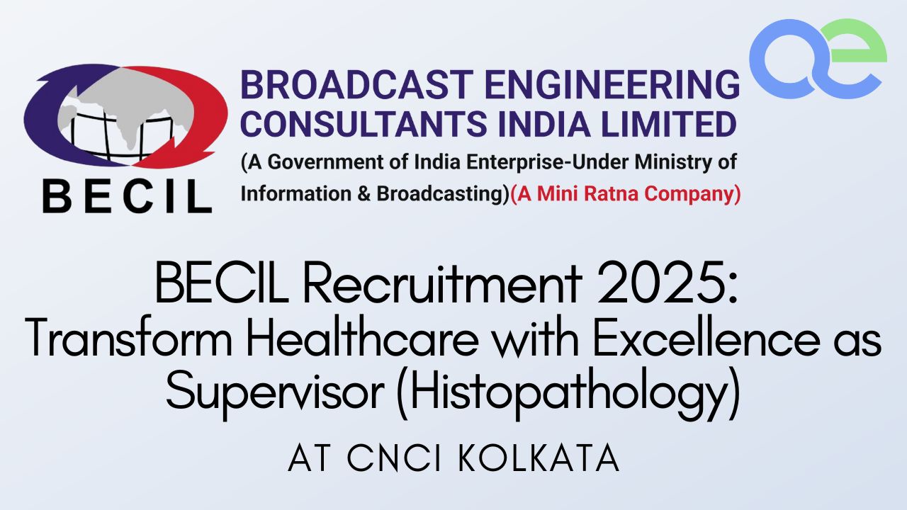 BECIL Recruitment 2025: Transform Healthcare with Excellence as Supervisor (Histopathology) at CNCI Kolkata! 1 BECIL Recruitment 2025 Transform Healthcare with Excellence as Supervisor (Histopathology) at CNCI Kolkata!