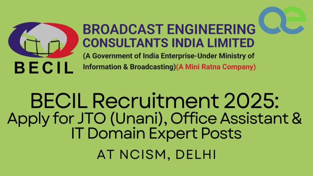 BECIL Recruitment 2025 – Apply for JTO (Unani), Office Assistant & IT Domain Expert Posts at NCISM, Delhi 2 BECIL Recruitment 2025 – Apply for JTO (Unani), Office Assistant & IT Domain Expert Posts at NCISM, Delhi