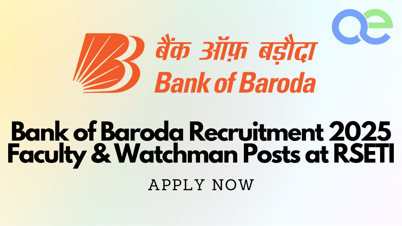 Bank of Baroda Recruitment 2025: Apply Now for Faculty & Watchman Posts at RSETI 1 Bank of Baroda Recruitment 2025 Apply Now for Faculty & Watchman Posts at RSETI