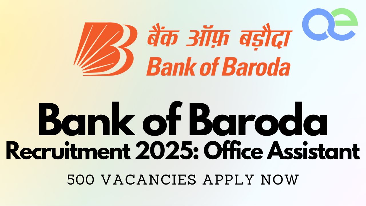 Bank of Baroda Recruitment 2025: Office Assistant (Peon) – 500 Vacancies Apply Now 1 Bank of Baroda Recruitment 2025: Office Assistant (Peon) – 500 Vacancies Apply Now