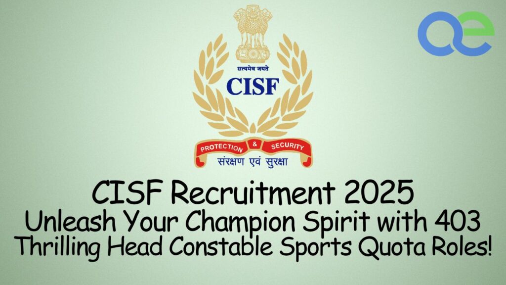 CISF Recruitment 2025: Unleash Your Champion Spirit with 403 Thrilling Head Constable Sports Quota Roles! 2 CISF Recruitment 2025 Unleash Your Champion Spirit with 403 Thrilling Head Constable Sports Quota Roles!