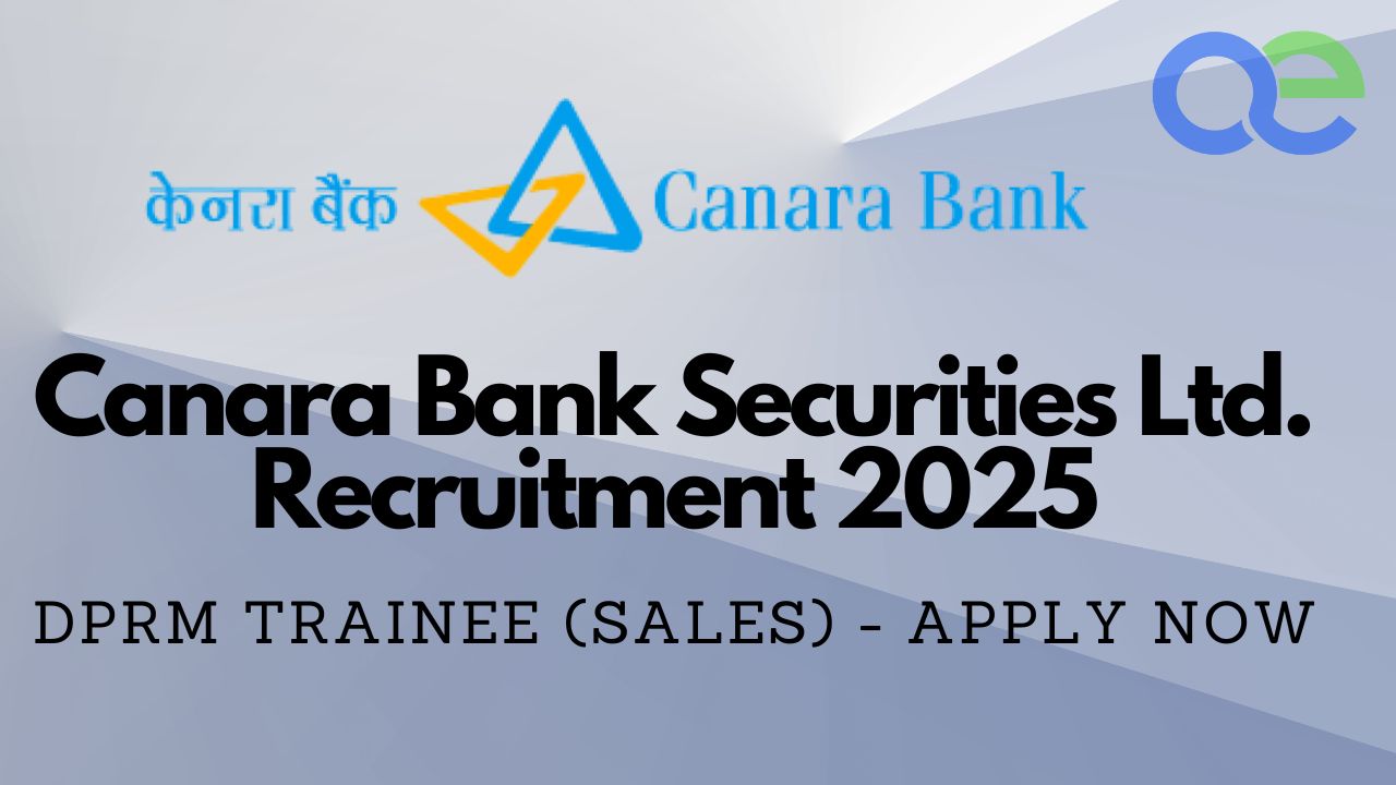 Canara Bank Securities Ltd. Recruitment 2025: DPRM Trainee (Sales) - Apply Now 1 Canara Bank Securities Ltd. Recruitment 2025 DPRM Trainee (Sales) - Apply Now