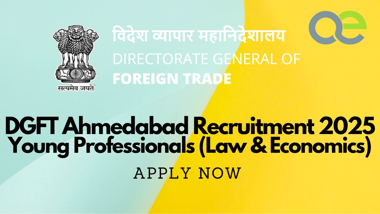 DGFT Ahmedabad Recruitment 2025: Young Professionals (Law & Economics) - Apply Now 1 DGFT Ahmedabad Recruitment 2025 Young Professionals (Law & Economics) - Apply Now