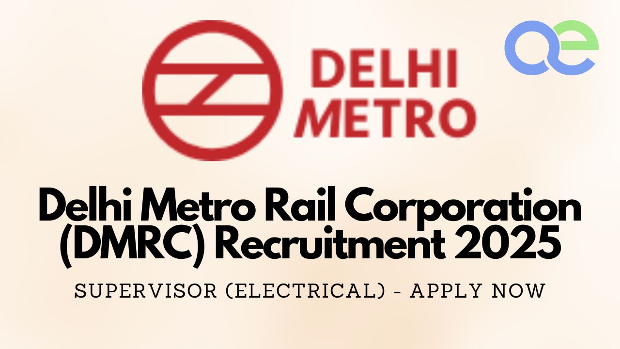 Delhi Metro Rail Corporation (DMRC) Recruitment 2025: Supervisor (Electrical) - Apply Now 1 Delhi Metro Rail Corporation (DMRC) Recruitment 2025 Supervisor (Electrical) - Apply Now