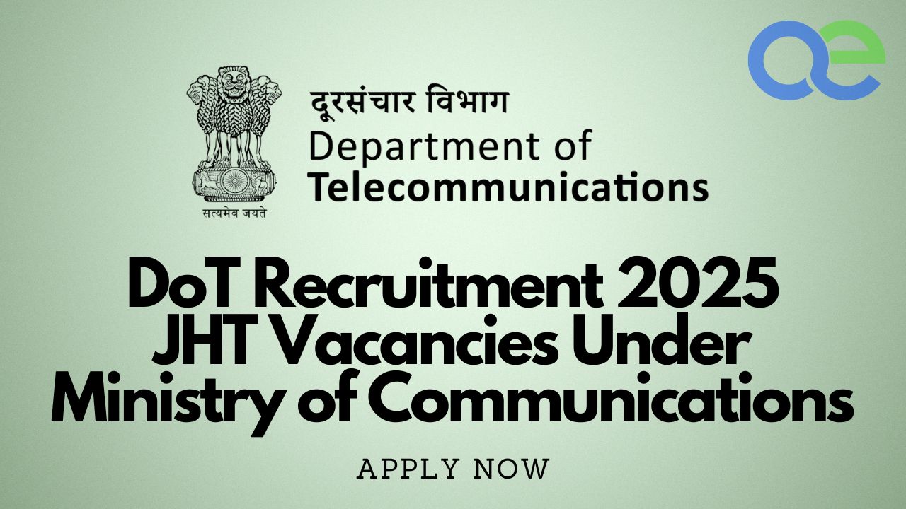 DoT Recruitment 2025 – JHT Vacancies Under Ministry of Communications Apply Now 1 DoT Recruitment 2025 – JHT Vacancies Under Ministry of Communications Apply Now