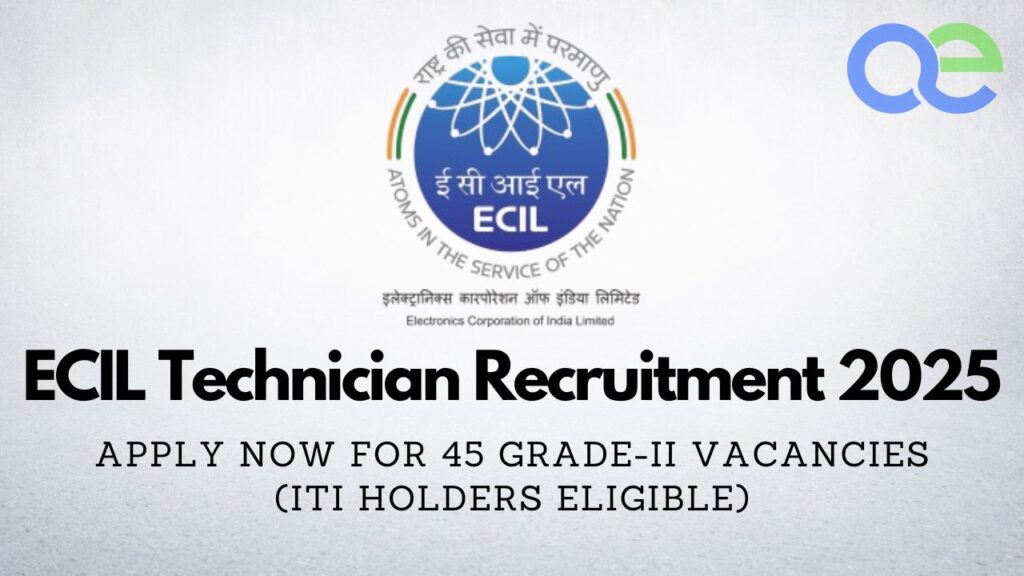 ECIL Technician Recruitment 2025 – Apply Now for 45 Grade-II Vacancies (ITI Holders Eligible) 2 ECIL Technician Recruitment 2025 – Apply Now for 45 Grade-II Vacancies (ITI Holders Eligible)