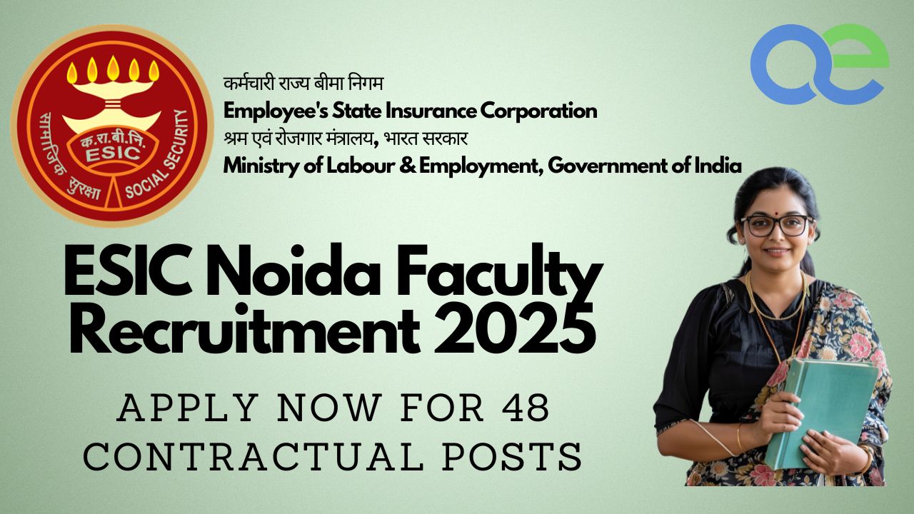 ESIC Noida Faculty Recruitment 2025: Apply Now for 48 Contractual Posts 1 ESIC Noida Faculty Recruitment 2025 Apply Now for 48 Contractual Posts