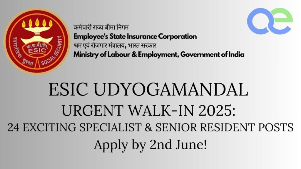 ESIC Udyogamandal Urgent Walk-in 2025: 24 Exciting Specialist & Senior Resident Posts - Apply by 2nd June! 2 ESIC Udyogamandal Urgent Walk-in 2025 24 Exciting Specialist & Senior Resident Posts - Apply by 2nd June!