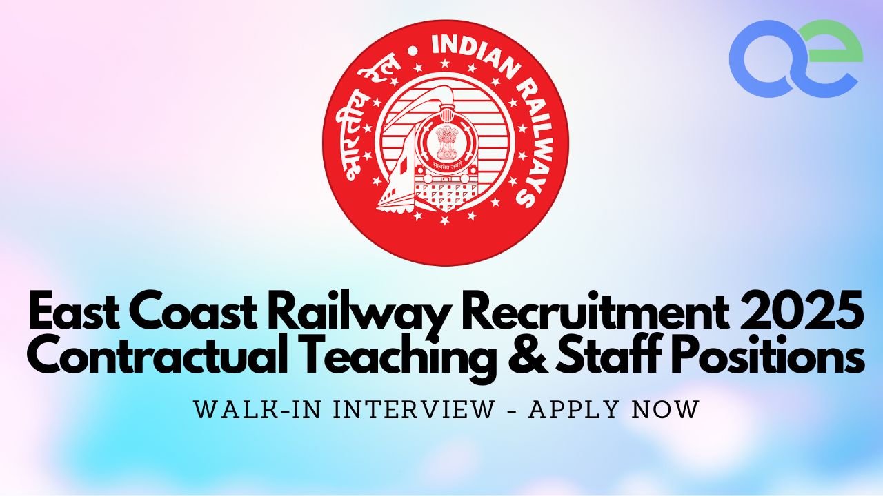 East Coast Railway Recruitment 2025 Walk-in Interview for Contractual Teaching & Staff Positions - Apply Now