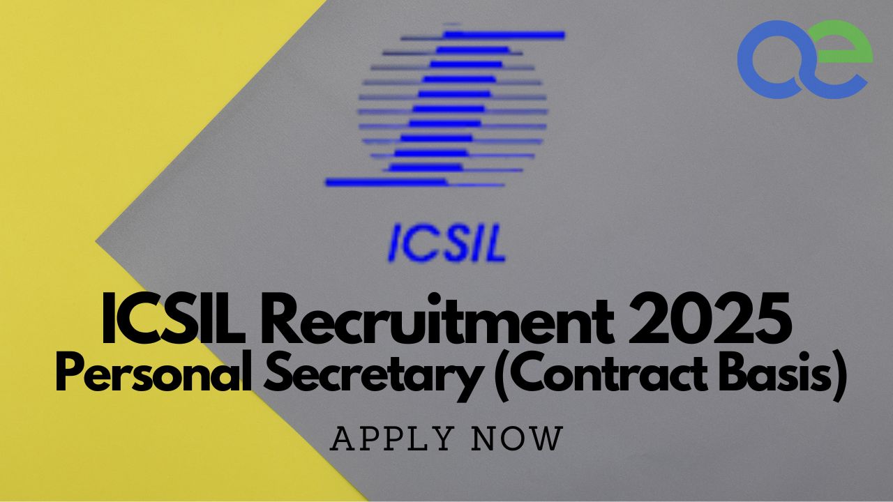 π’ ICSIL Recruitment 2025: Personal Secretary (Contract Basis) - Apply Now 1 ICSIL Recruitment 2025 Personal Secretary (Contract Basis) - Apply Now