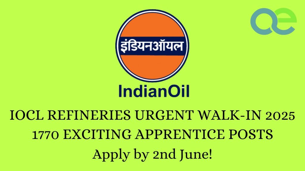 IOCL Refineries Urgent Walk-in 2025: 1770 Exciting Apprentice Posts - Apply by 2nd June! 2 IOCL Refineries Urgent Walk-in 2025 1770 Exciting Apprentice Posts - Apply by 2nd June!
