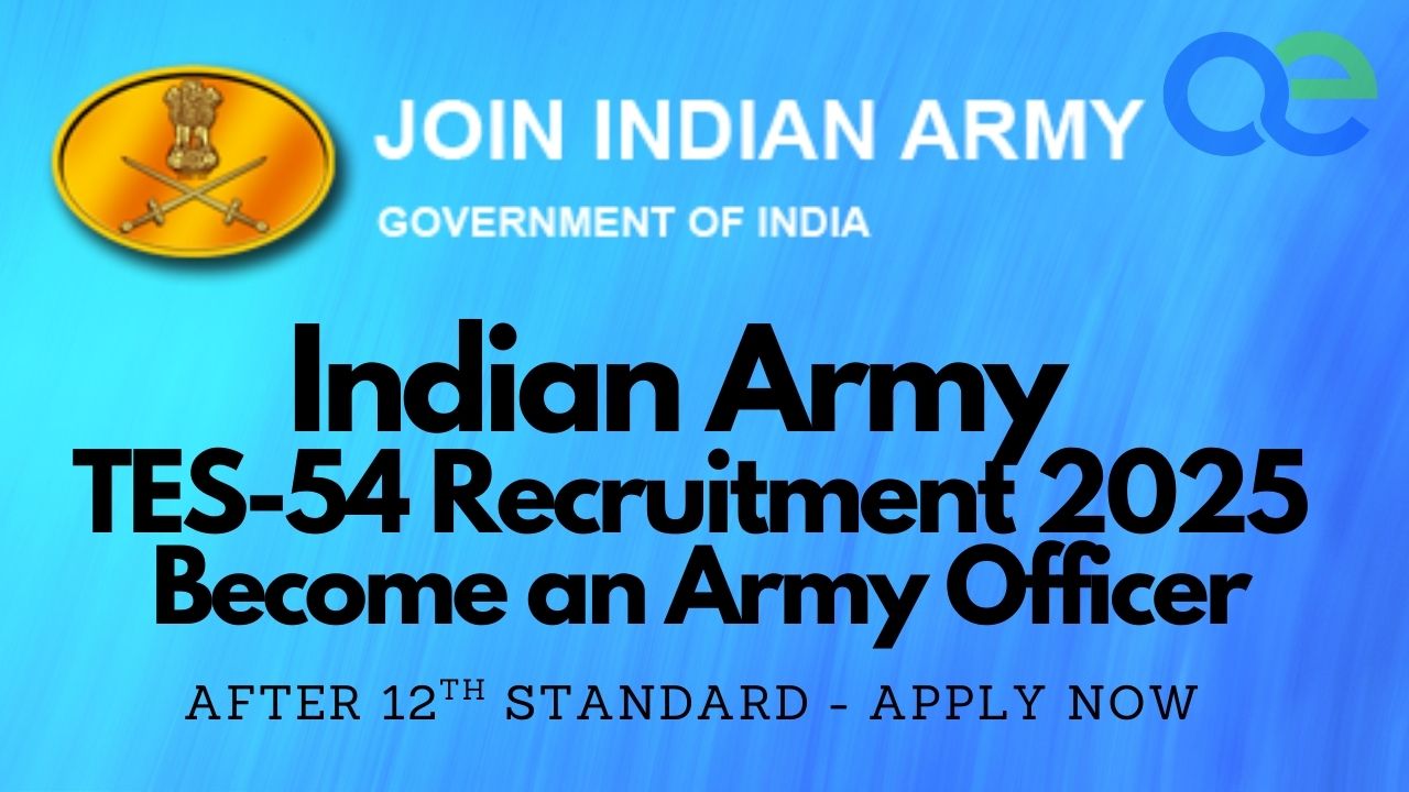 Indian Army TES-54 Recruitment 2025: Become an Army Officer After 12th - Apply Now 1 Indian Army TES-54 Recruitment 2025 Become an Army Officer After 12th - Apply Now