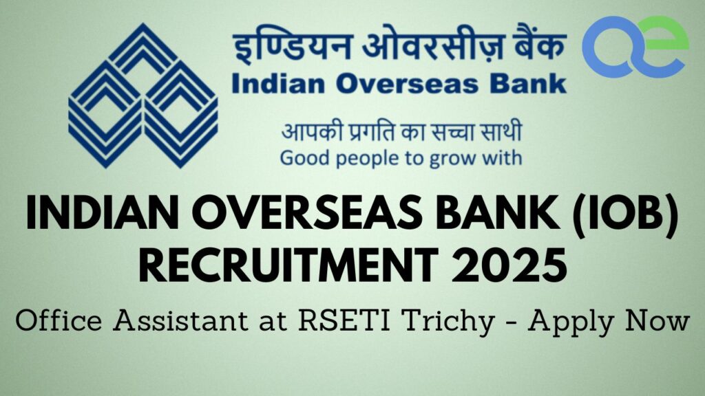 Indian Overseas Bank (IOB) Recruitment 2025: Office Assistant at RSETI Trichy - Apply Now 2 Indian Overseas Bank (IOB) Recruitment 2025 Office Assistant at RSETI Trichy - Apply Now