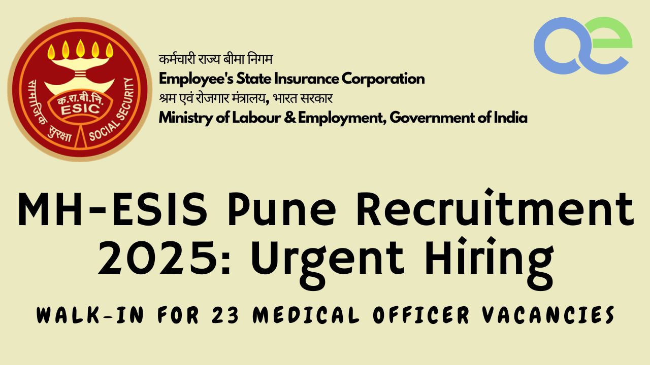 MH-ESIS Pune Recruitment 2025 Urgent Hiring – Walk-In for 23 Medical Officer Vacancies