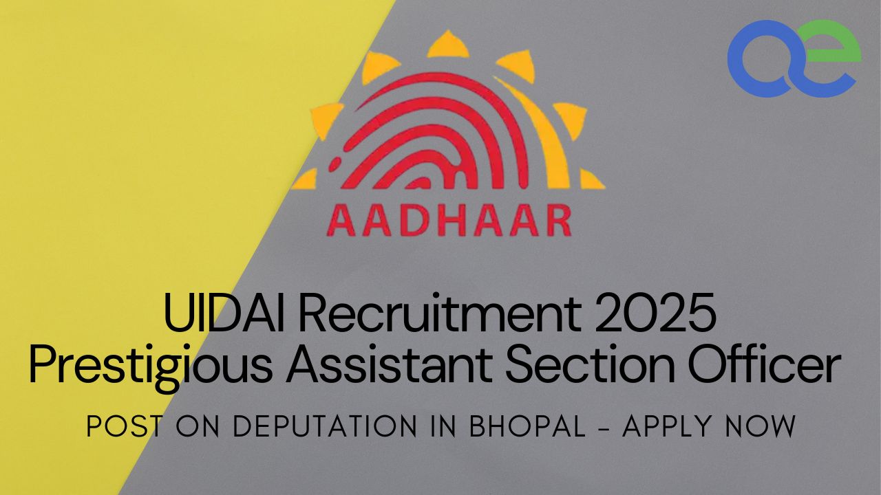 UIDAI Recruitment 2025: Prestigious Assistant Section Officer Post on Deputation in Bhopal - Apply Now 1 UIDAI Recruitment 2025 Prestigious Assistant Section Officer Post on Deputation in Bhopal - Apply Now