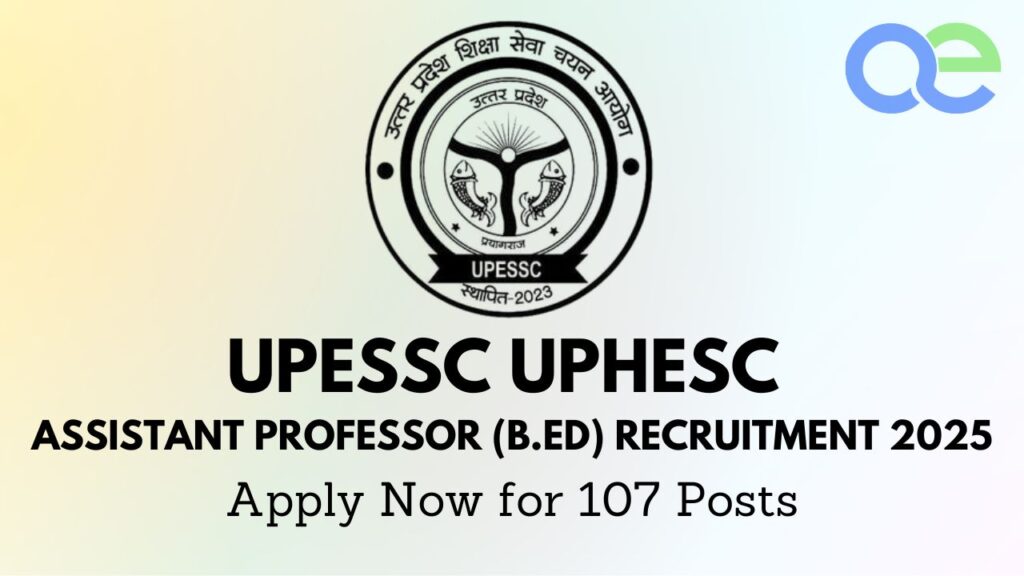 UPESSC UPHESC Assistant Professor (B.Ed) Recruitment 2025 – Apply Now for 107 Posts 2 UPESSC UPHESC Assistant Professor (B.Ed) Recruitment 2025 – Apply Now for 107 Posts