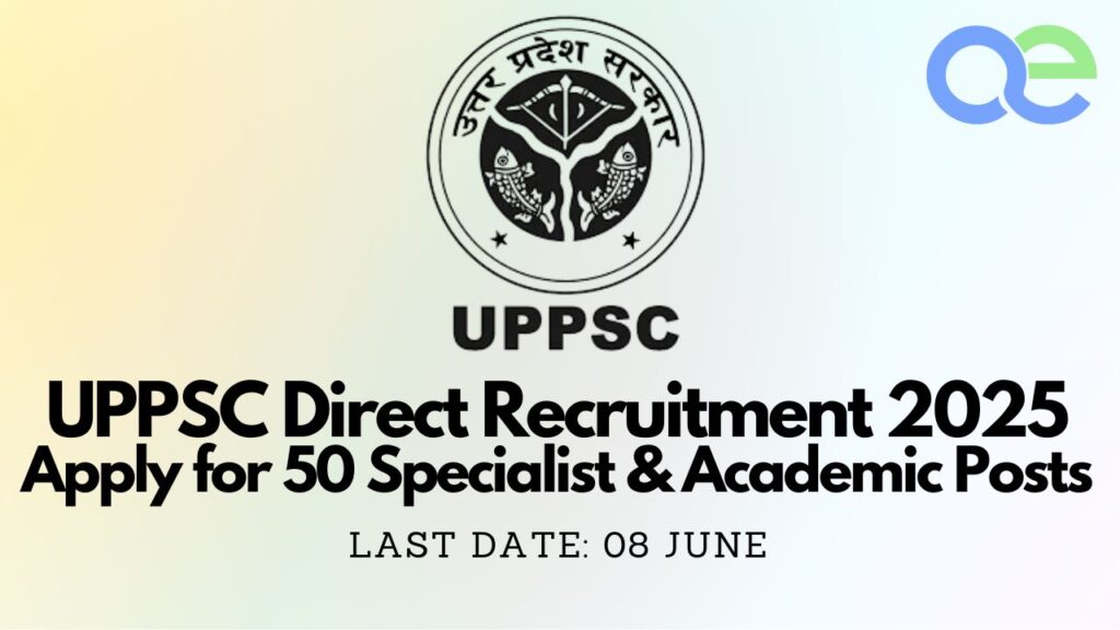 UPPSC Direct Recruitment 2025 – Apply for 50 Specialist & Academic Posts | Last Date: 08 June 2 UPPSC Direct Recruitment 2025 – Apply for 50 Specialist & Academic Posts Last Date 08 June