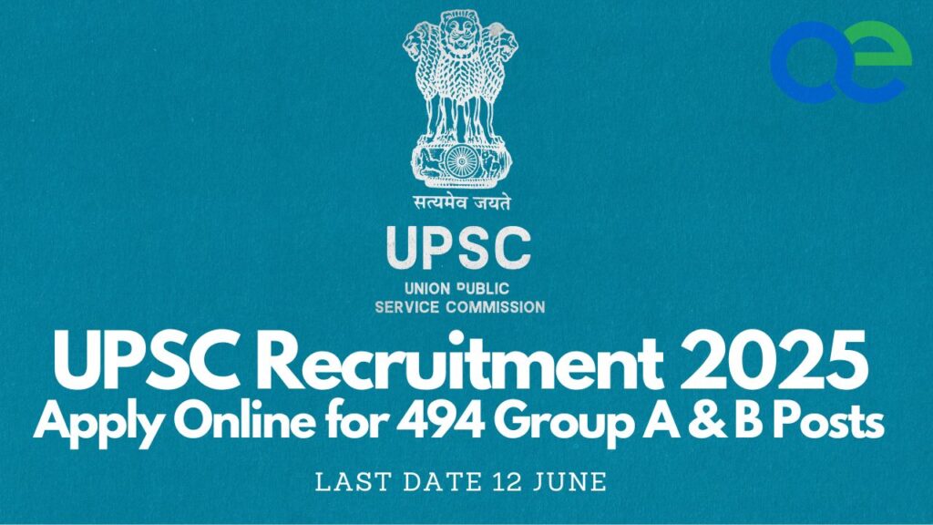 UPSC Recruitment 2025: Apply Online for 494 Group A & B Posts – Last Date 12 June 2 UPSC Recruitment 2025 Apply Online for 494 Group A & B Posts – Last Date 12 June