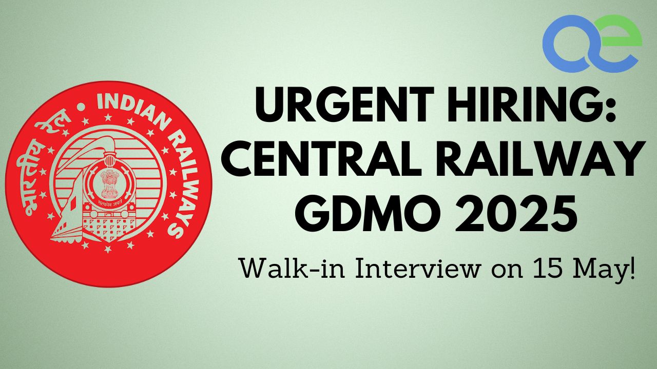 Urgent Hiring Central Railway GDMO 2025 – Walk-in Interview on 15 May!