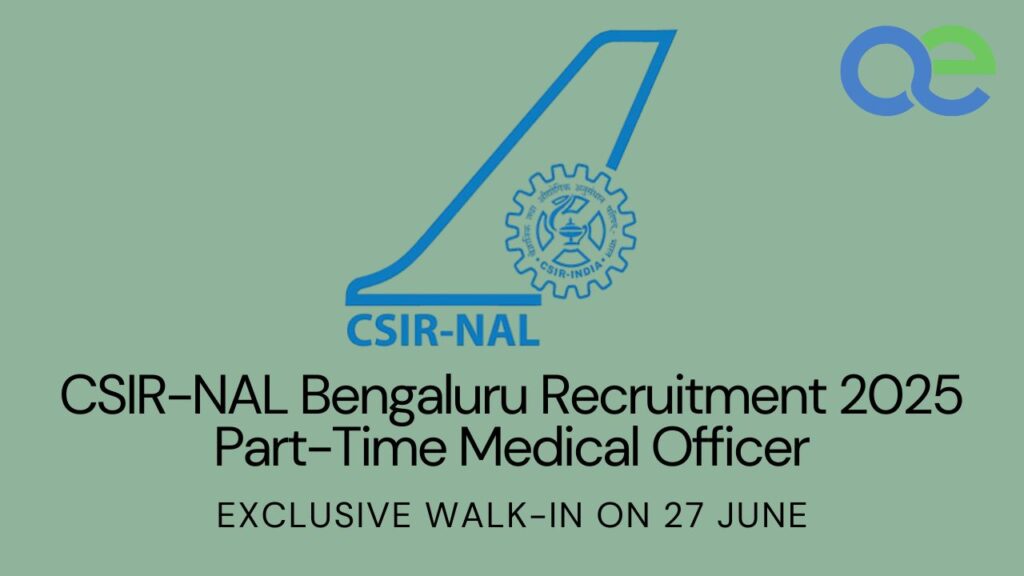 CSIR-NAL Bengaluru Recruitment 2025: Part-Time Medical Officer – Exclusive Walk-In on 27 June 2 CSIR-NAL Bengaluru Recruitment 2025 Part-Time Medical Officer – Exclusive Walk-In on 27 June