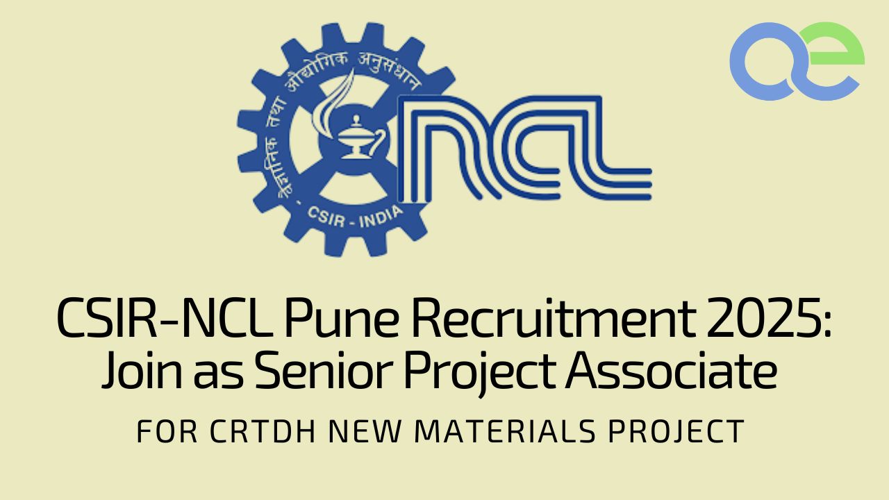 CSIR-NCL Pune Recruitment 2025 Join as Senior Project Associate for CRTDH New Materials Project