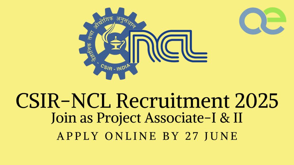 CSIR-NCL Recruitment 2025: Join as Project Associate-I & II – Apply Online by 27 June 2 CSIR-NCL Recruitment 2025 Join as Project Associate-I & II – Apply Online by 27 June