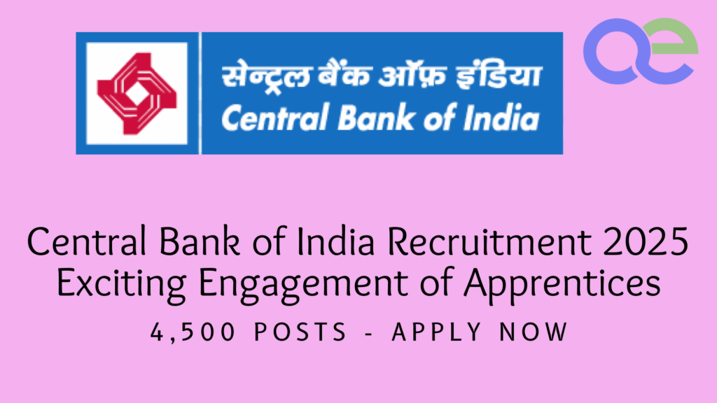 Central Bank of India Recruitment 2025: Exciting Engagement of Apprentices - 4,500 Posts - Apply Now 2 Central Bank of India Recruitment 2025 Exciting Engagement of Apprentices - 4,500 Posts - Apply Now