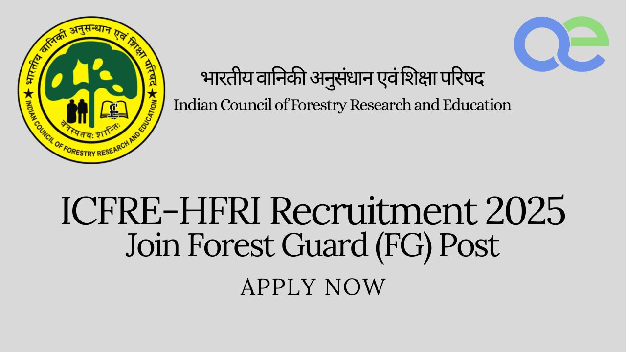 ICFRE-HFRI Recruitment 2025 Join Forest Guard (FG) Post - Apply Now