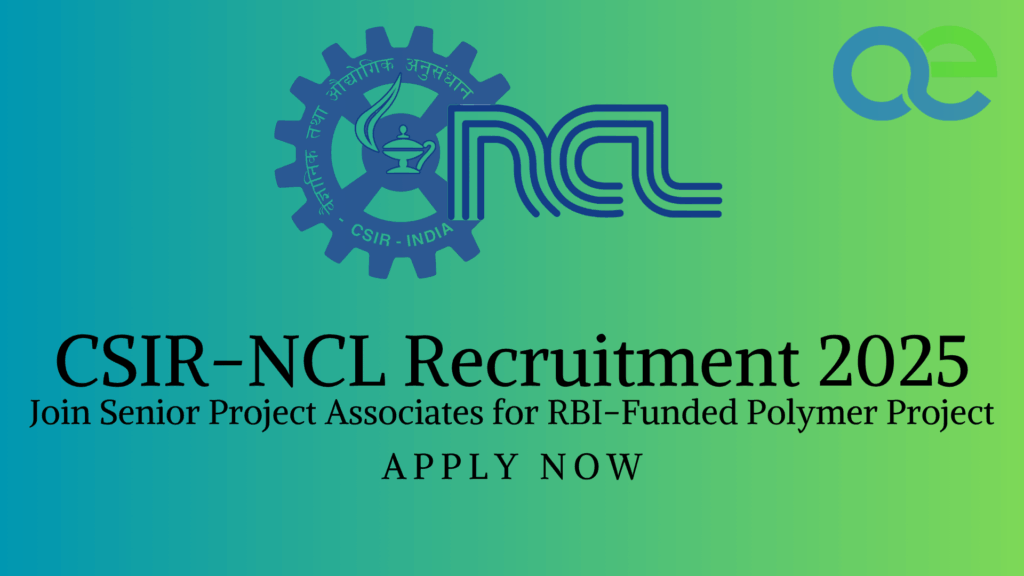 CSIR-NCL Recruitment 2025: Join Senior Project Associates for RBI-Funded Polymer Project - Apply Now 2 CSIR-NCL Recruitment 2025: Join Senior Project Associates for RBI-Funded Polymer Project - Apply Now