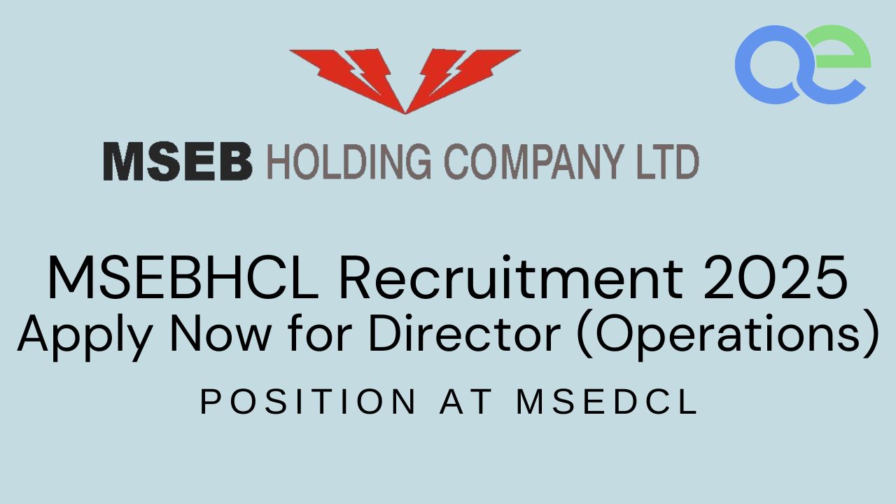 MSEBHCL Recruitment 2025: Apply Now for Director (Operations) Position at MSEDCL 1 MSEBHCL Recruitment 2025 Apply Now for Director (Operations) Position at MSEDCL