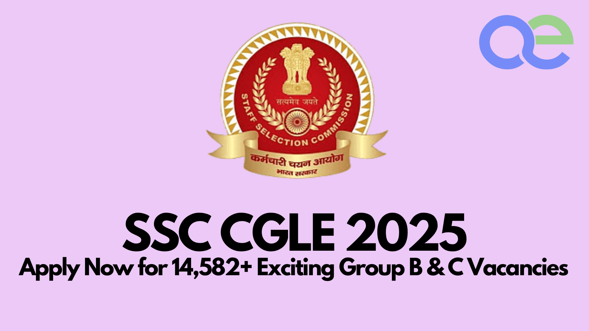 SSC CGLE 2025 – Apply Now for 14,582+ Exciting Group B & C Vacancies