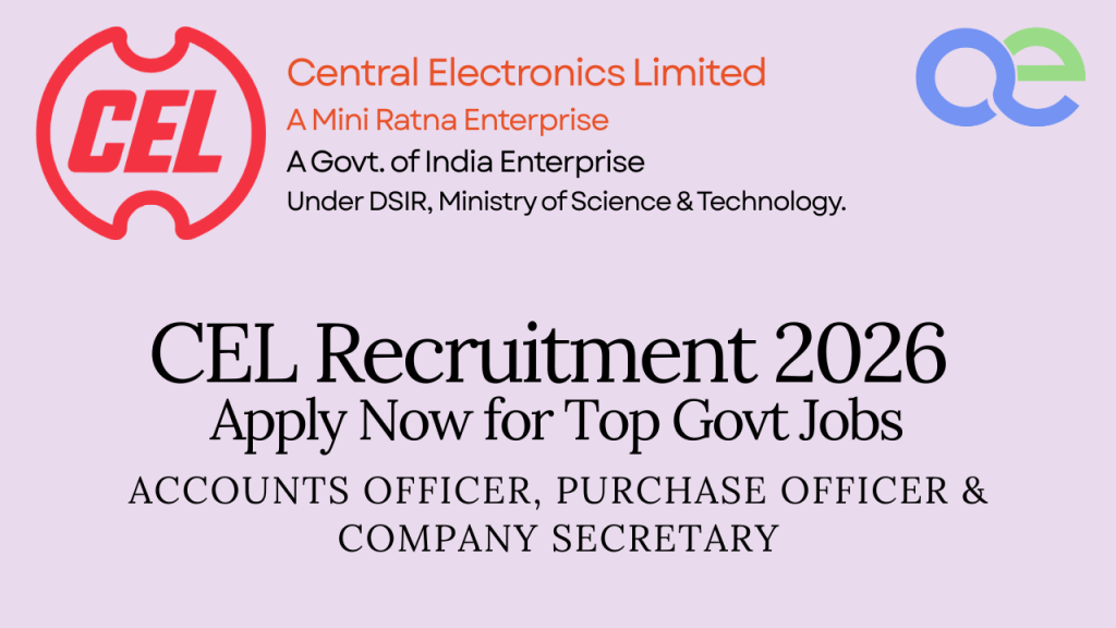 CEL Recruitment 2026 – Apply Now for Top Govt Jobs Accounts Officer, Purchase Officer & Company Secretary