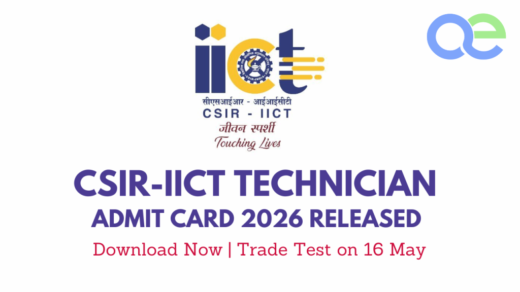 CSIR-IICT Technician Admit Card 2026 Released – Download Now Trade Test on 16 May