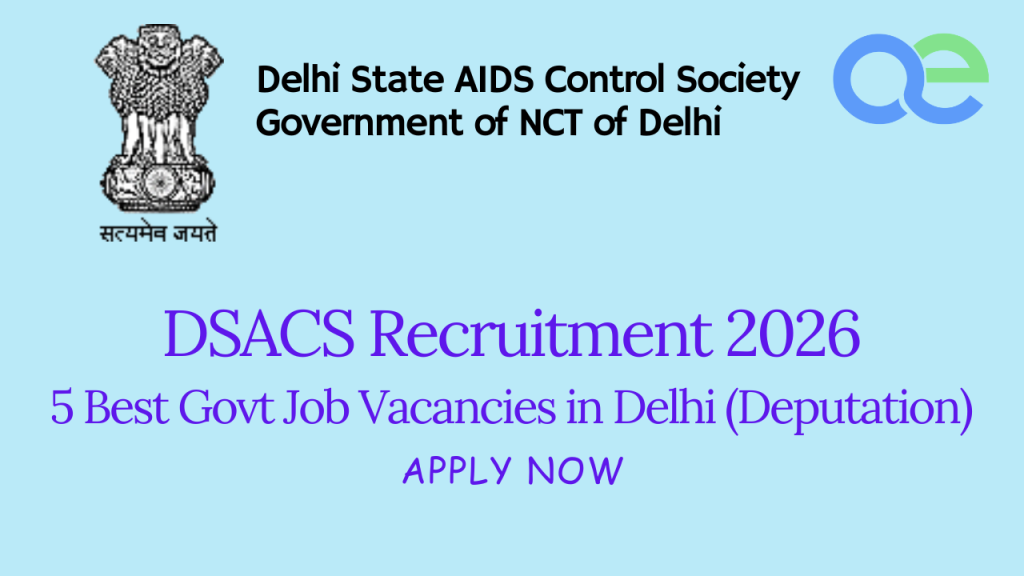 DSACS Recruitment 2026 - Apply Now 5 Best Govt Job Vacancies in Delhi (Deputation)