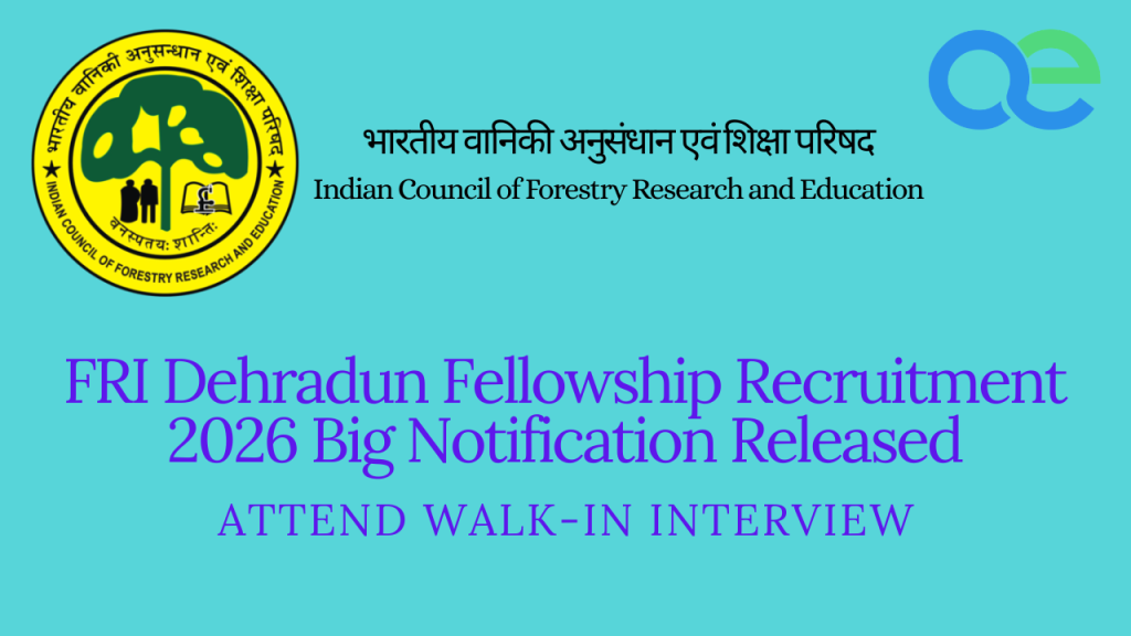FRI Dehradun Fellowship Recruitment 2026 Big Notification Released – Attend Walk-In Interview
