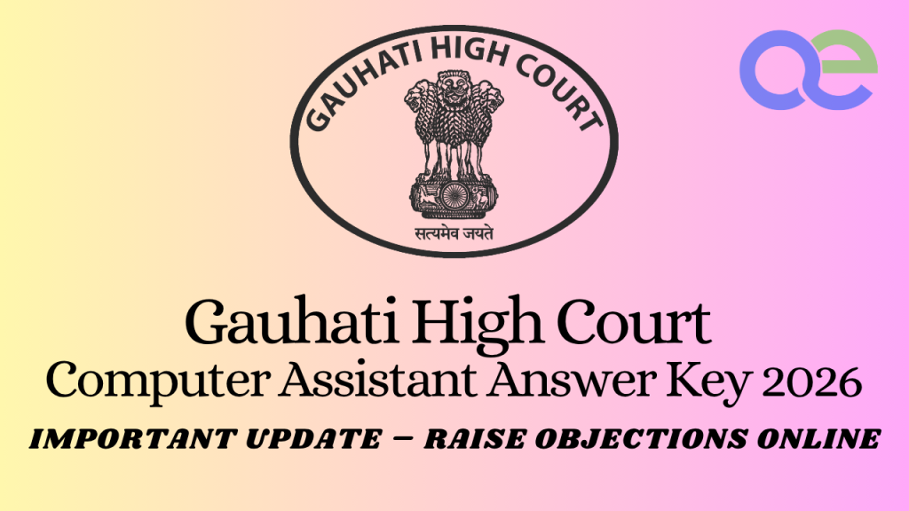 Gauhati High Court Computer Assistant Answer Key 2026 Important Update – Raise Objections Online