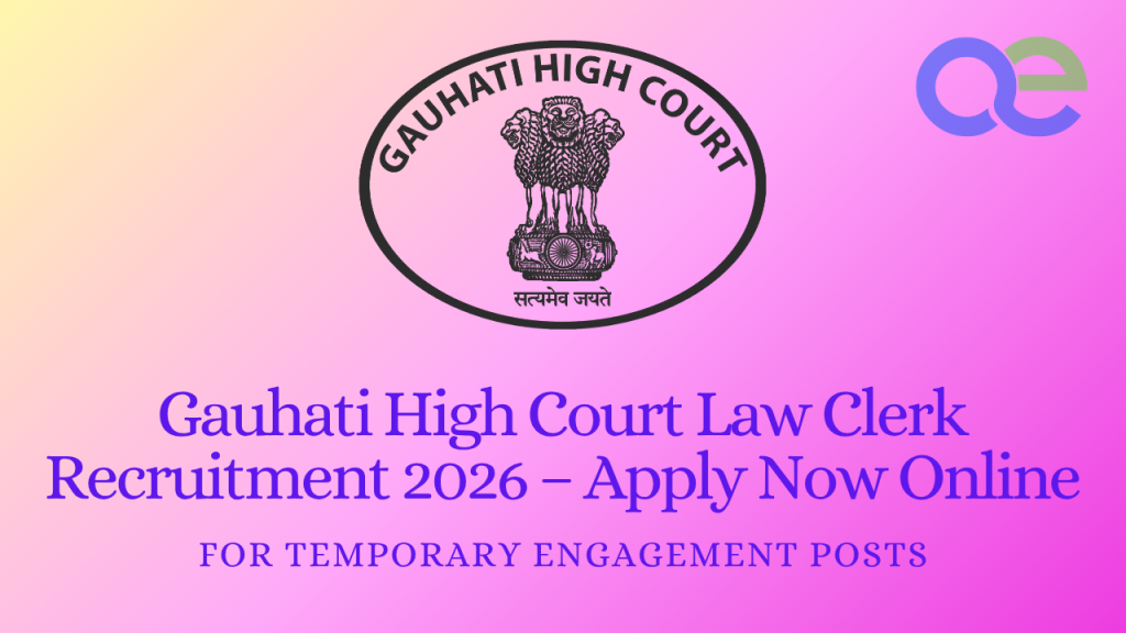 Gauhati High Court Law Clerk Recruitment 2026 – Apply Now Online for Temporary Engagement Posts