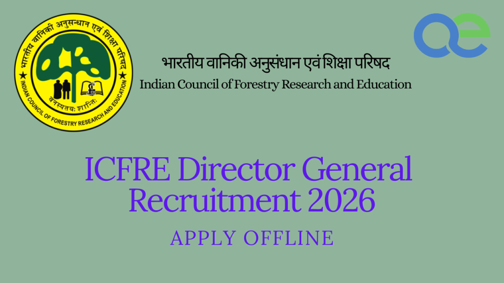 ICFRE Director General Recruitment 2026 – Apply Offline