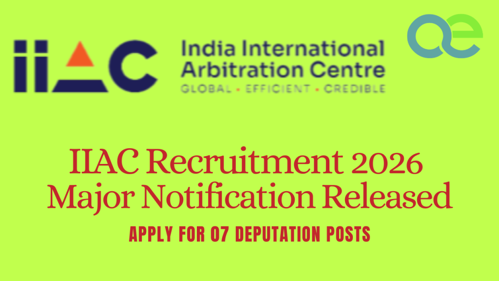 IIAC Recruitment 2026 Major Notification Released – Apply for 07 Deputation Posts