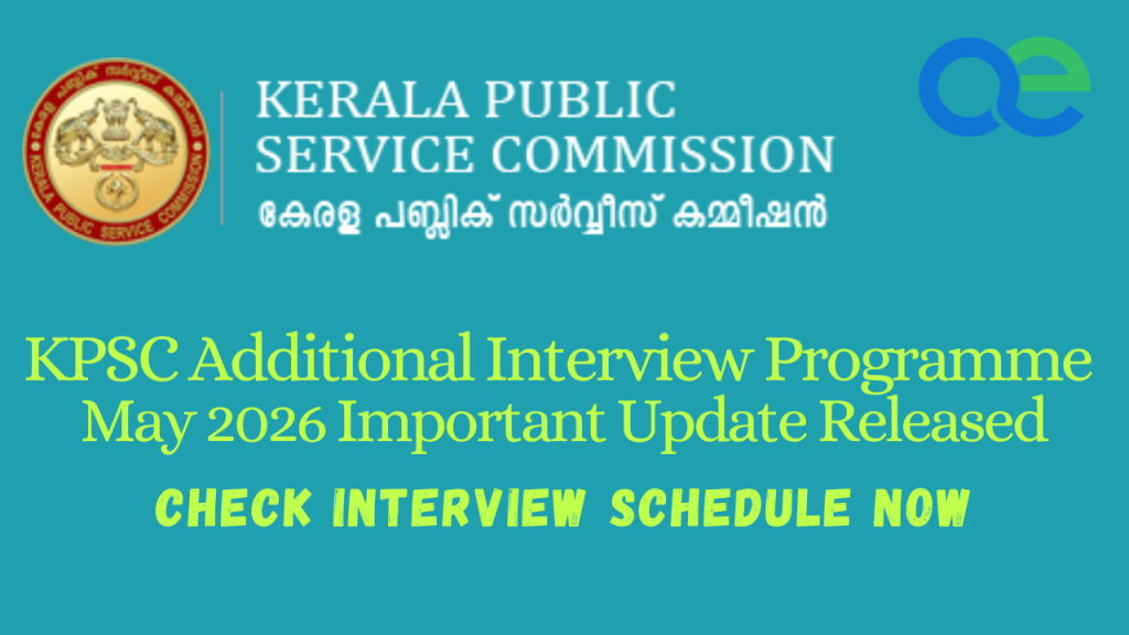 KPSC Additional Interview Programme May 2026 Important Update Released – Check Interview Schedule Now