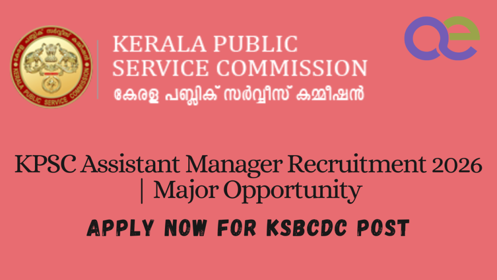 KPSC Assistant Manager Recruitment 2026 Major Opportunity – Apply Now for KSBCDC Post