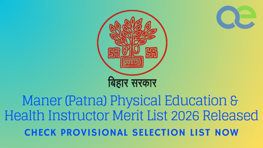 Maner (Patna) Physical Education & Health Instructor Merit List 2026 Released – Check Provisional Selection List Now