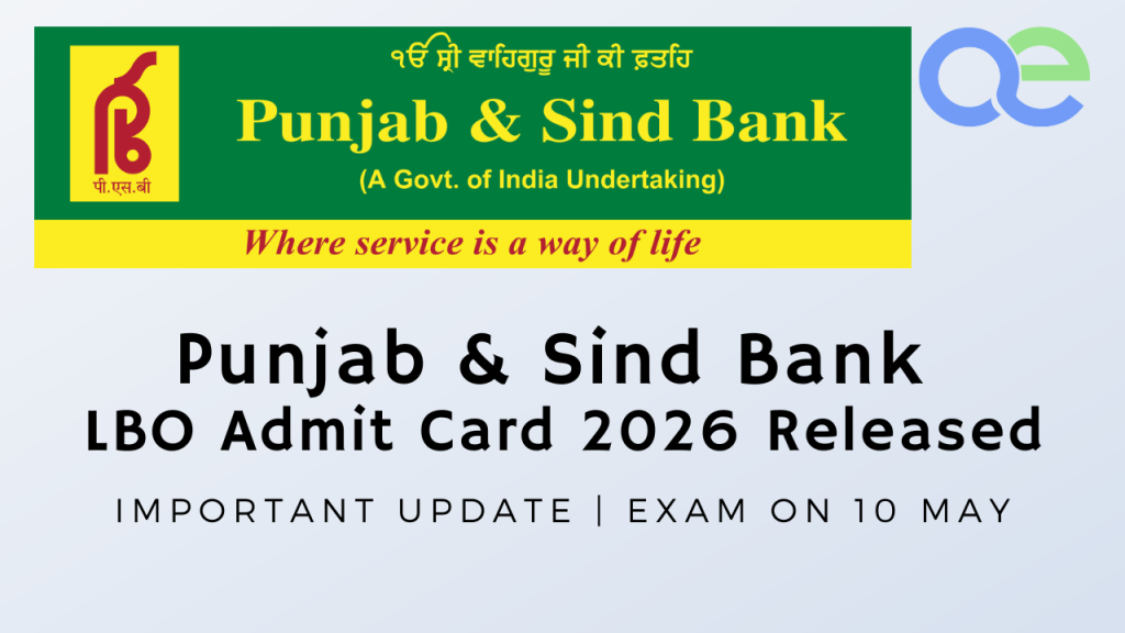 Punjab & Sind Bank LBO Admit Card 2026 Released – Important Update Exam on 10 May