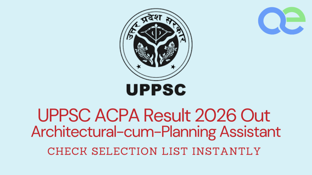 UPPSC ACPA Result 2026 Out – Check Selection List Instantly Architectural-cum-Planning Assistant