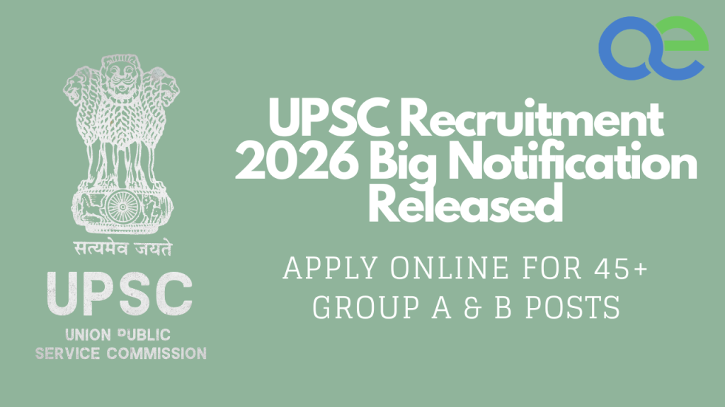 UPSC Recruitment 2026 Big Notification Released – Apply Online for 45+ Group A & B Posts