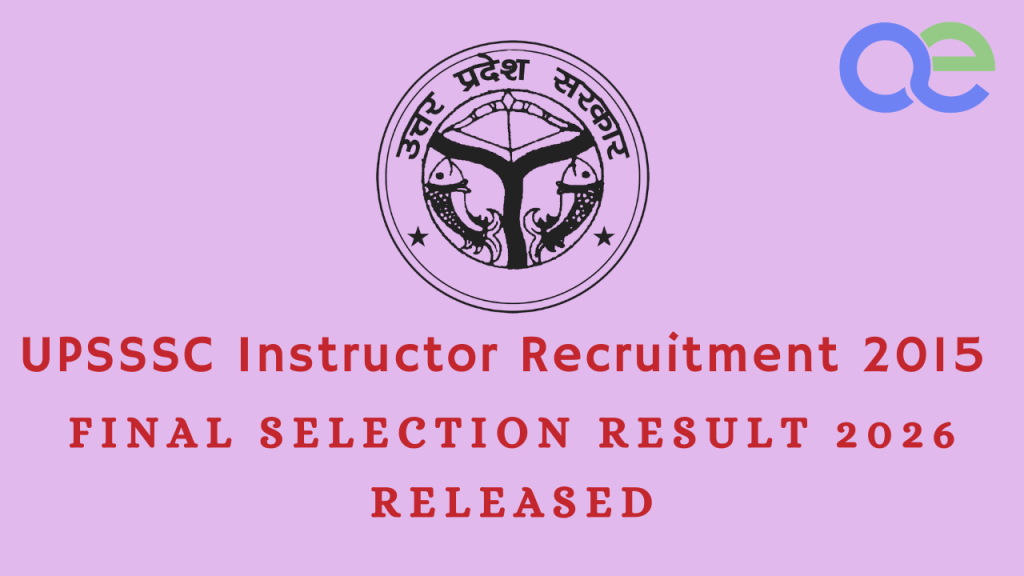 UPSSSC Instructor Recruitment 2015 Final Selection Result 2026 Released